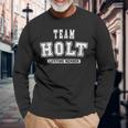 Team Holt Lifetime Member Family Last Name Long Sleeve T-Shirt Gifts for Old Men