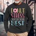 Testing Day Donut Stress Just Do Your Best Teachers Long Sleeve T-Shirt Gifts for Old Men