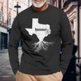 Texas Men Women Home State Pride Roots Love Long Sleeve T-Shirt Gifts for Old Men