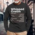 Thanksgiving Whipped Cream Nutritional Facts Long Sleeve T-Shirt Gifts for Old Men