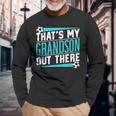 That's My Grandson Out There Soccer Hobby Sports Athlete Long Sleeve T-Shirt Gifts for Old Men