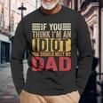 If You Think I'm An Idiot You Should Meet My Dad Retro Long Sleeve T-Shirt Gifts for Old Men