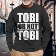 Tobi Or Not Tobi For Tobias Langarmshirts Geschenke für alte Männer