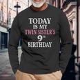 Today Is My Twin Sister's 9Th Birthday Party 9 Years Old Long Sleeve T-Shirt Gifts for Old Men