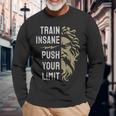 Train Insane Push Your Limit Spartan Workout Bodybuillding Long Sleeve T-Shirt Gifts for Old Men