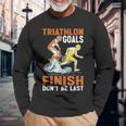 Triathlon Goals Finish Don't Be Last Triathletengeist Langarmshirts Geschenke für alte Männer