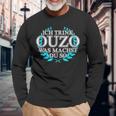 Trink Ich Ouzo Bin Ich Zu Ich Trink Ouzo Was Machst Du So Langarmshirts Geschenke für alte Männer