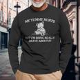 My Tummy Hurts But I'm Being Really Brave About It Bear Long Sleeve T-Shirt Gifts for Old Men