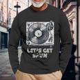 Turntable Let's Get Spun Vintage Record Player Distressed Long Sleeve T-Shirt Gifts for Old Men