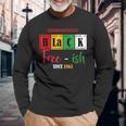 Unapologetically Black Free-Ish Since 1865 Junenth Long Sleeve T-Shirt Gifts for Old Men