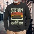 Never Underestimate An Old Guy With A Pontoon Boat Captain Long Sleeve T-Shirt Gifts for Old Men