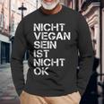 Vegan Saying Nicht Vegan Sein Ist Nicht Ok Vegan Black Langarmshirts Geschenke für alte Männer