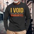 I Void Warranties Car Mechanic Auto Mechanics Work Graphic Long Sleeve T-Shirt Gifts for Old Men