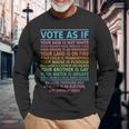Vote As If Your Skin Is Not White Human's Rights Apparel Long Sleeve T-Shirt Gifts for Old Men