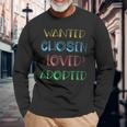 Wanted Chosen Loved Adopted Adoption Day Long Sleeve T-Shirt Gifts for Old Men