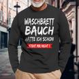 Waschbrettbauch Hatte Ich Schon Steht Mir Nicht S Langarmshirts Geschenke für alte Männer