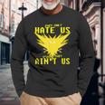 They Only Hate Us 'Cause They Ain't Us Go Instinct Team Long Sleeve T-Shirt Gifts for Old Men