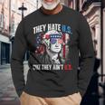 They Hate Us Cuz They Ain't Us 4Th Of July Usa Long Sleeve T-Shirt Gifts for Old Men