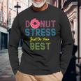 Yummy Donut Stress Just Do Your Best Long Sleeve T-Shirt Gifts for Old Men