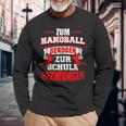 Zum Handball Geboren Zur Schule Zwungen Handballer Langarmshirts Geschenke für alte Männer