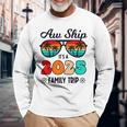 Aw Ship A 2025 Family Trip Family Cruise Group Matching Long Sleeve T-Shirt Gifts for Old Men