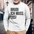 Brudi Brudi Bruder Bro Muss Weg Rap Fan Langarmshirts Geschenke für alte Männer