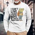 I Can't Live Laugh Love In These Conditions Frog Quote Long Sleeve T-Shirt Gifts for Old Men