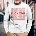 Fuck You Have A Nice Fuckin Day Saying Graphic T-shirt à manches longues Cadeaux pour les vieillards