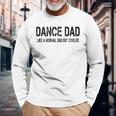 Fathers Day Dance Dad Husband Dancer Dad Mens Long Sleeve T-Shirt Gifts for Old Men
