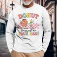 Groovy Donut Stress Just Do Your Best Testing Day Teachers Long Sleeve T-Shirt Gifts for Old Men
