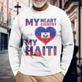 Haitian My Heart Country My Haiti Flag For Men Long Sleeve T-Shirt Gifts for Old Men