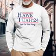 Hawk Tuah 24 Spit On That Thang Hawk Tuah 2024 Hawk Tush Long Sleeve T-Shirt Gifts for Old Men