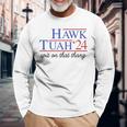 Hawk Tuah Spit On That Thing For President 2024 Long Sleeve T-Shirt Gifts for Old Men