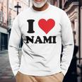 I Heart Nami First Name I Love Personalized Stuff Long Sleeve T-Shirt Gifts for Old Men
