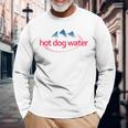 Hot Dog Water Meme Bottled Water Long Sleeve T-Shirt Gifts for Old Men