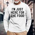 I'm Just Here For The Food Travel For Food Lover Long Sleeve T-Shirt Gifts for Old Men