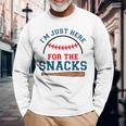 I'm Just Here For The Snacks Baseball Season Softball Long Sleeve T-Shirt Gifts for Old Men