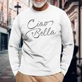 Italian Ciao Bella Long Sleeve T-Shirt Gifts for Old Men