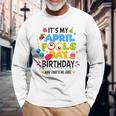 It S My April Fool S Day Birthday And That's No Joke Long Sleeve T-Shirt Gifts for Old Men