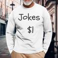 Jokes $1 Comedian Dad Joke Long Sleeve T-Shirt Gifts for Old Men