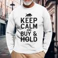 Keep Calm And Buy & Hold I Aktien Börse Langarmshirts Geschenke für alte Männer