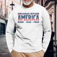 Made In America Patriotic Born 1940 Free Usa Flag Long Sleeve T-Shirt Gifts for Old Men