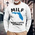 Milf Man I Love Florida Miami United States Tampa Long Sleeve T-Shirt Gifts for Old Men