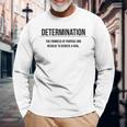 Motivation Determination Entrepreneur Slogan Quote Long Sleeve T-Shirt Gifts for Old Men Motivation Determination Entrepreneur Slogan Quote Long Sleeve T-Shirt Gifts for Old Men