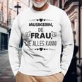 Musikerin Die Frau Die Alles Kann Spruch Langarmshirts Geschenke für alte Männer