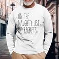 On The Naughty List No Regrets For The Holidays Long Sleeve T-Shirt Gifts for Old Men