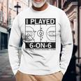 I Played 6 On 6 The Original Women's Basketball In Iowa Long Sleeve T-Shirt Gifts for Old Men