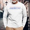 Proud Americunt American People Humor 2024 4Th Of July Long Sleeve T-Shirt Gifts for Old Men
