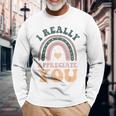 I Really Appreciate You Thank You Shows Gratitude Long Sleeve T-Shirt Gifts for Old Men