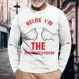 Relax I'm The ated Driver Sober DrivingLong Sleeve T-Shirt Gifts for Old Men